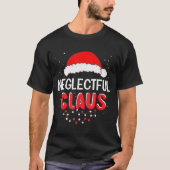 T-shirt Neglectful Santa Claus Christmas Matching Costume (Devant)