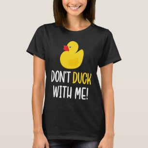 T-shirt N'emmerde pas avec moi Rubber Duck Hommes Femmes