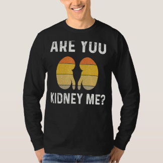 T-shirt Nephrologie Infirmière Êtes-Vous Rein Me Dialyse T