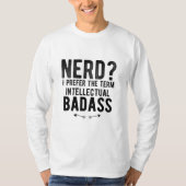 T-shirt Nerd Je préfère le terme "badass intellectuel" (Devant)