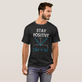 T-shirt Nerdy Restez Positif Algèbre Math Pun Prof de Math (Devant entier)