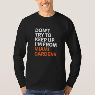 T-shirt N'Essayez Pas De Garder Miami Gardens Hometown Flo