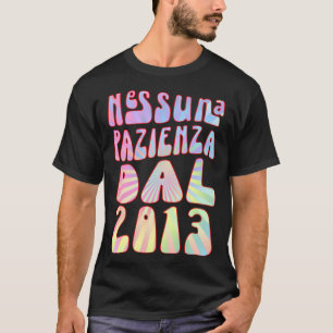 T-shirt Nessuna Pazienza Dal 2013 Ani 10 Compleanno Retrò