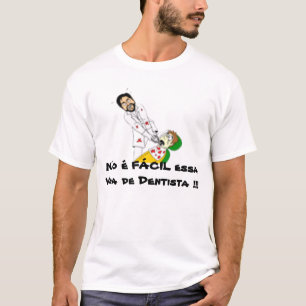 T-shirt « n'est pas Facile » Vie de Dentiste
