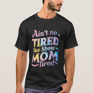 T-shirt N'est pas fatigué comme Montrer maman fatigué pour