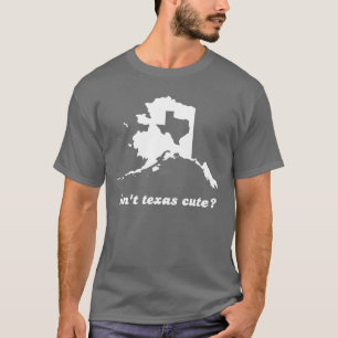 T-shirt N'est pas mignon du Texas comparé à l'Alaska