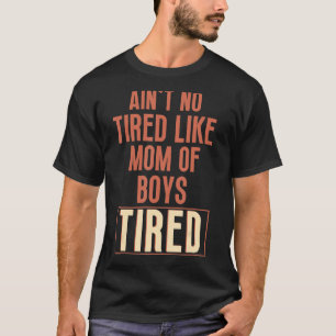 T-shirt N'est pas pas fatigué comme maman des garçons Fati
