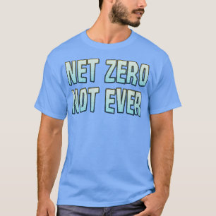 T-shirt Net Zéro Jamais