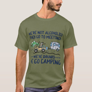 T-shirt N'Étaient Pas Des Alcooliques Ils Allent Aux Réuni