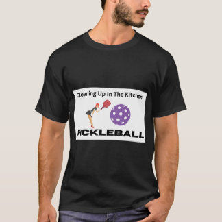 T-shirt Nettoyer dans la chemise de cuisine Pickleball