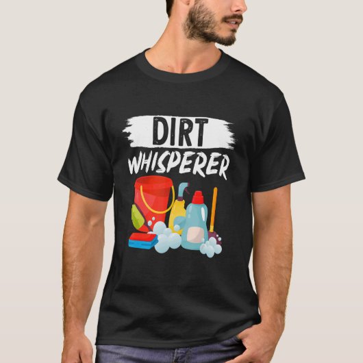 T-shirt Nettoyeur Janitor Dirt Whisperer (Devant)