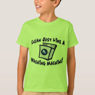 T-shirt Nettoyez comme une machine à laver