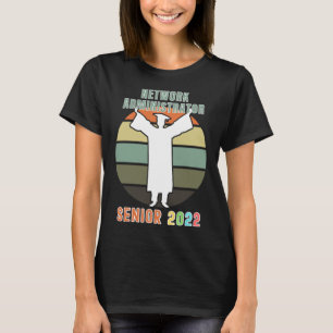 T-shirt Network Administrator Senior 2022 Graduating Class