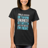 T-shirt Network Engineer Explain Im Right Code Computer En (Devant)