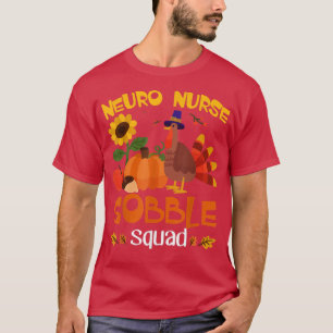 T-shirt NEURO Nurse Gobble Squad Thanksgiving Turkey Funny