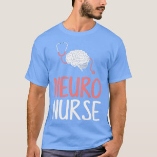 T-shirt Neuro Nurse neurologie neurologie cerveau neurosci