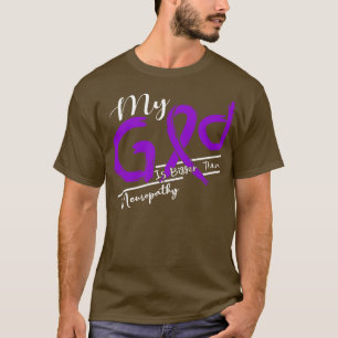 T-shirt Neuropathie Sensibilisation Mon Dieu Est Plus Fort