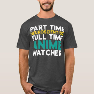 T-shirt Neuroscientifique à temps partiel Observateur à te