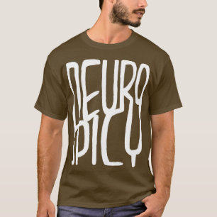 T-shirt Neurospicy neuro-diversité épicée