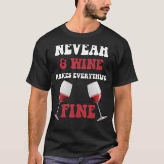 T-shirt NEVEAH Et Le Vin Font Tout Beau Nom NEVEAH