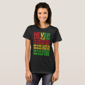 T-shirt Never Apologize Your Black History Month African A (Devant entier)