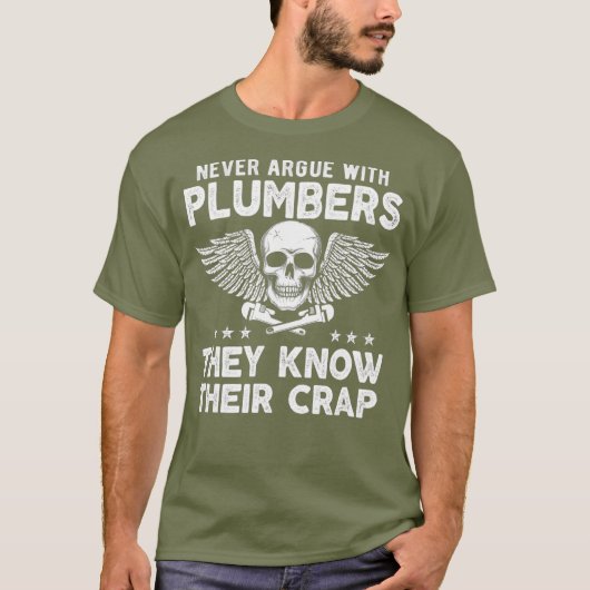 T-shirt Never Argue With Plumbers Funny Plumber meme (Devant)