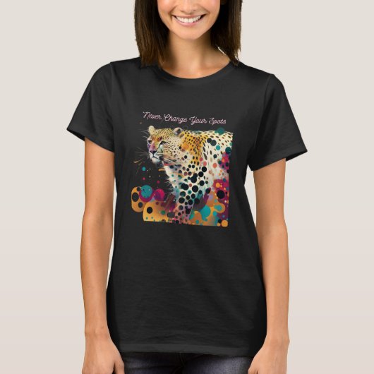 T-shirt Never Change Your Dots Leopard Animal Polka Splatt (Devant)