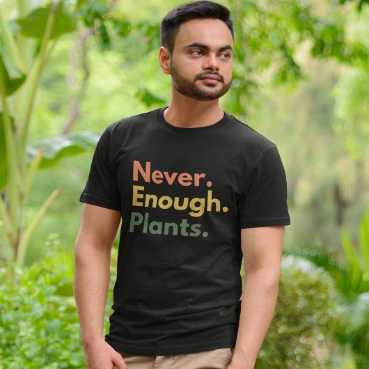 T-shirt Never enough Plants Plant lover Gift