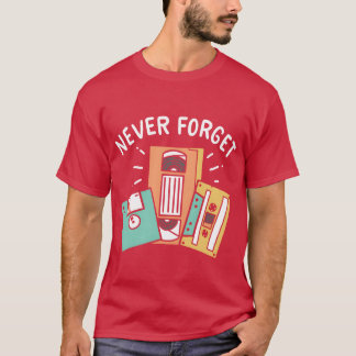 T-shirt Never Forget 90s 80s girl