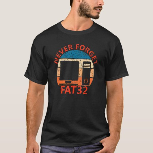 T-shirt Never Forget FAT32 Computer Programmer IT Engin (Devant)