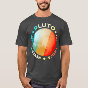 T-shirt Never Forget Pluto Shirts Funny Retro Planet Space
