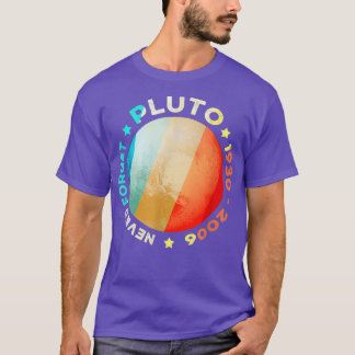 T-shirt Never Forget Pluto Shirts Funny Retro Planet Space
