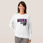 T-shirt Never give up (Devant entier)