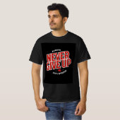 T-shirt Never Give up (Devant entier)