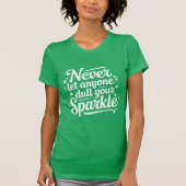 T-shirt Never Let Anyone Dull Your Sparkle – Mint (Devant)