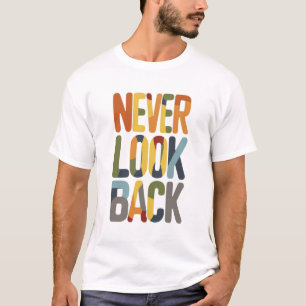 T-shirt Never Look