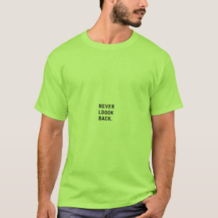 T-shirt Never Look