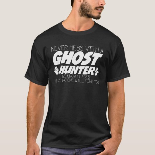 T-shirt Never Mess With Ghost Hunter Joke Ghosthunter Ghos (Devant)