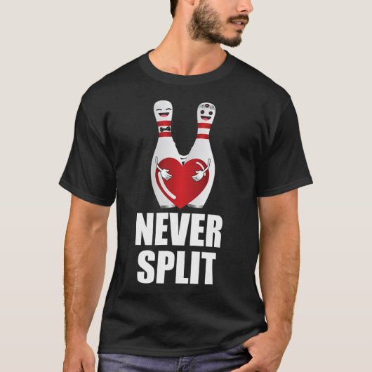 T-shirt Never Split Bowling Pins Valentine's Day (Devant)