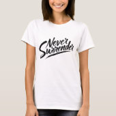 T-shirt Never Surrender (Devant)