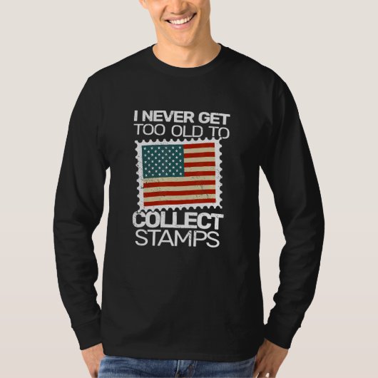 T-shirt Never too Old philatelist American Flag Stamp Coll (Devant)