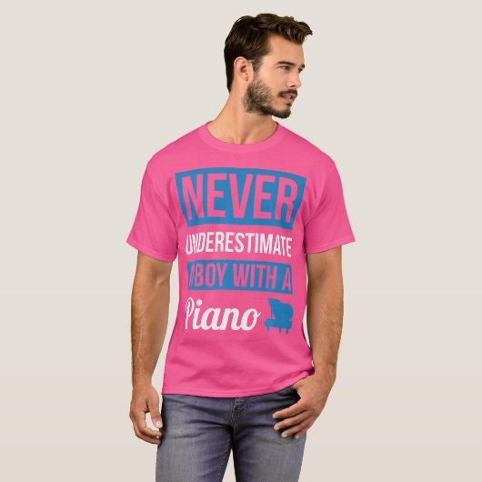 T-shirt Never Underestimate A Boy With A Piano T Shirt Pia (Devant entier)
