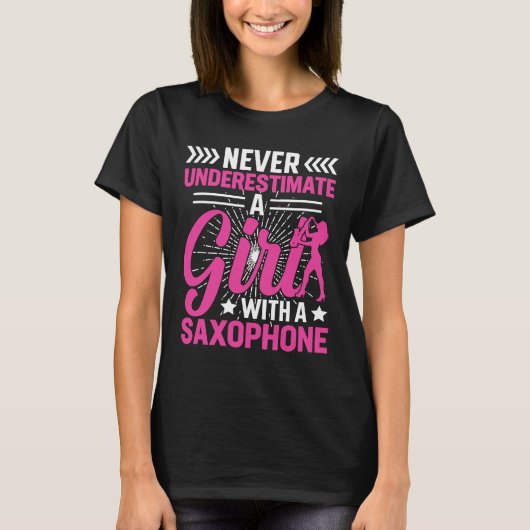 T-shirt Never Underestimate a Girl with a Saxophone Saxaph (Devant)