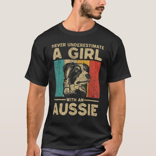 T-shirt Never Underestimate A Girl With An Aussie (Devant)