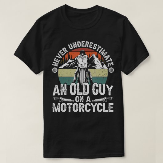 T-shirt Never Underestimate à Old Guy on a Motorcycle Vin (Design devant)