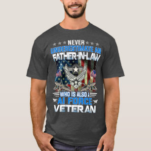 T-shirt Never Underestimate An FatherInLaw Air Force Veter