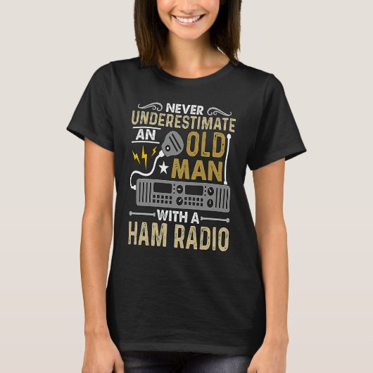 T-shirt Never Underestimate An Old Amateur Radio Operator (Devant)