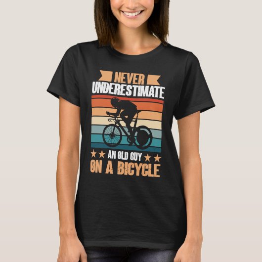T-shirt Never Underestimate An Old Guy On A Bicycle For Bi (Devant)