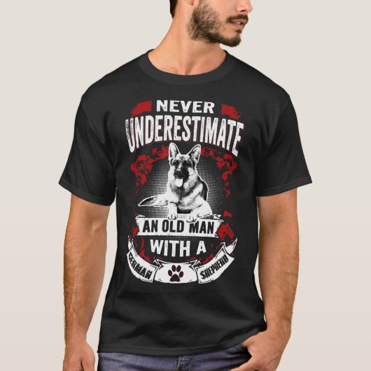 T-shirt Never Underestimate An Old Man German Shepherd Dog (Devant)