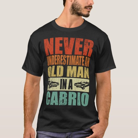 T-shirt Never Underestimate An Old Man In a Cabrio Father' (Devant)